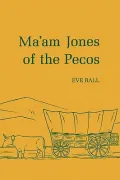 Ma'am Jones of the Pecos
