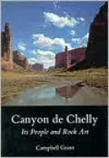 Canyon de Chelly: Its People and Rock Art