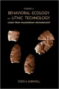 Toward a Behavioral Ecology of Lithic Technology: Cases from Paleoindian Archaeology