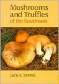 Mushrooms and Truffles of the Southwest