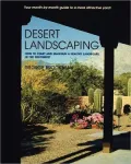 Desert Landscaping: How to Start and Maintain a Healthy Landscape in the Southwest