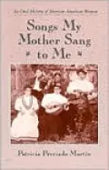 Songs My Mother Sang: An Oral History of Mexican American Women