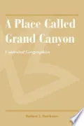Book cover of Place Called Grand Canyon: Contested Geographies