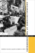 Chicanas/Chicanos at the Crossroads: Social, Economic, and Political Change