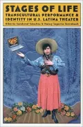 Stages of Life: Transcultural Performance and Identity in U. S. Latina Theater