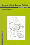 Chicano Culture, Ecology, Politics : Subversive Kin