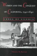 Women and the Conquest of California, 15: Codes of Silence