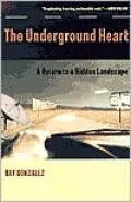Underground Heart: A Return to a Hidden Landscape