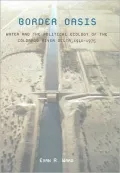 Border Oasis: Water and the Political Ecology of the Colorado River Delta, 1940-1975