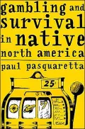 Gambling and Survival in Native North America