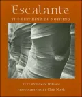 Escalante: The Best Kind of Nothing