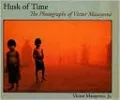Husk of Time: The Photographs of Victor Masayesva