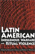 Latin American Indigenous Warfare And