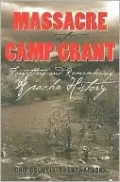 Massacre at Camp Grant: Forgetting and Remembering Apache History