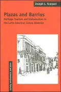 Plazas and Barrios: Heritage Tourism and Globalization in the Latin American Centro Histórico