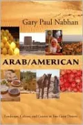 Arab/American: Landscape, Culture, and Cuisine in Two Great Deserts