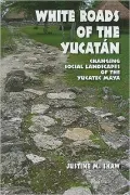White Roads of the Yucatan: Changing Social Landscapes of the Yucatec Maya