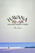 Havana and Other Missing Fathers