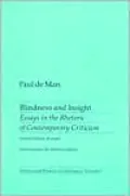 Blindness and Insight: Essays in the Rhetoric of Contemporary Criticism (Theory and History of Literature Series)