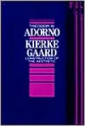 Kierkegaard: Construction of the Aesthetic (Theory and History of Literature Series)