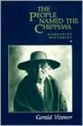 The People Named the Chippewa: Narrative Histories