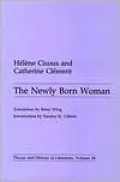 The Newly Born Woman (Theory and History of Literature Series)