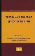 Theory and Practice of Sociocriticism (Theory and History of Literature Series)