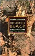 Reflecting Black: African-American Cultural Criticism, Vol. 9