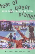 Fear of a Queer Planet: Queer Politics and Social Theory