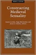 Constructing Medieval Sexuality