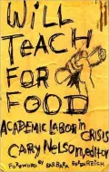 Will Teach for Food: Academic Labor in Crisis, Vol. 12