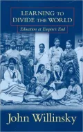 Learning to Divide the World: Education at Empire's End