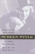 Screen Style: Fashion and Femininity in 1930s Hollywood, Vol. 2
