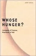 Whose Hunger?: Concepts of Famine, Practices of Aid