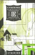 Cybering Democracy: Public Space and the Internet