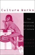 Culture Works: The Political Economy of Culture