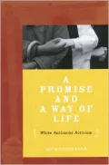 Promise and a Way of Life: White Antiracist Activism