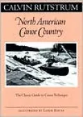 North American Canoe Country: The Classic Guide to Canoe Technique