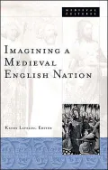 Imagining a Medieval English Nation, Vol. 37