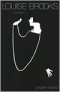Louise Brooks: A Biography
