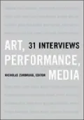 Art, Performance, Media: 31 Interviews