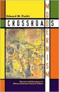 Crossroads Modernism: Descent and Emergence in African-American Literary Culture