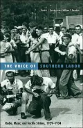 Voice of Southern Labor: Radio, Music, and Textile Strikes, 1929-1934