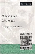 Amoral Gower: Language, Sex, and Politics
