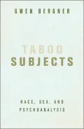 Taboo Subjects: Race, Sex, and Psychoanalysis