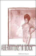 Aberrations in Black (Critical American Studies Series): Toward a Queer of Color Critique
