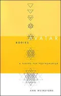Avatar Bodies: A Tantra for Posthumanism