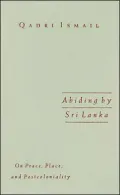 Abiding by Sri Lanka: On Peace, Place, and Postcoloniality