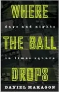 Where the Ball Drops: Days and Nights in Times Square
