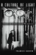 Culture of Light: Cinema and Technology in 1920s Germany